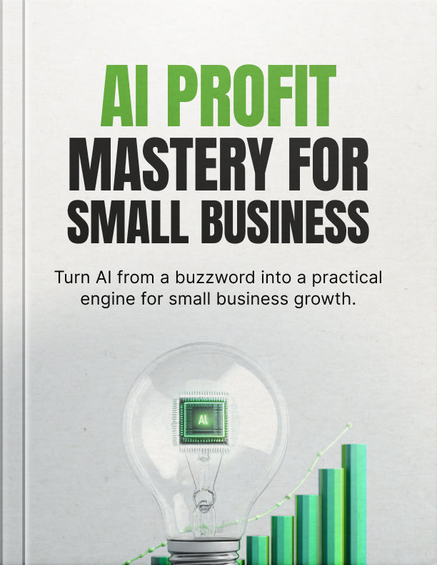 AI Profit Mastery for Small Business (Ebook)